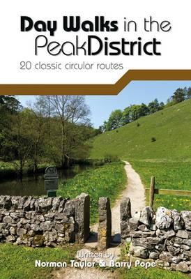 Day Walks in the Peak District: 20 classic circular routes - Taylor, Norman, and Pope, Barry