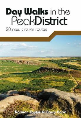 Day Walks in the Peak District: 20 new circular routes - Taylor, Norman, and Pope, Barry