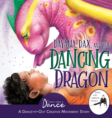 Dayana, Dax, and the Dancing Dragon - A Dance, Once Upon
