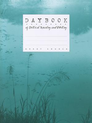 Daybook of Critical Reading and Writing - Great Source (Prepared for publication by)