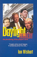 Daylight Robbery: The Plundering of the People's Bank