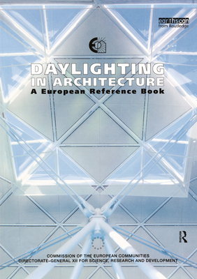 Daylighting in Architecture: A European Reference Book - Baker, Nick V., and Fanchiotti, A., and Steemers, K.