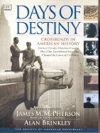 Days of Destiny: Crossroads in American History - McPberson, James, and DK Publishing, and McPherson, James M (Editor)
