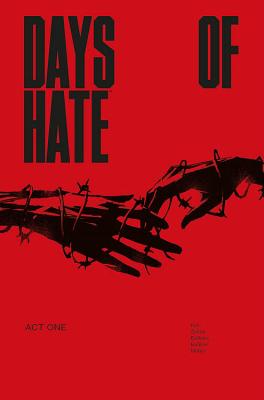 Days of Hate Act One - Kot, Ales, and Zezelj, Danijel (Artist), and Bellaire, Jordie (Artist)