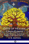 Days of Heaven Upon Earth: A Year Book of Scripture Texts and Living Truth