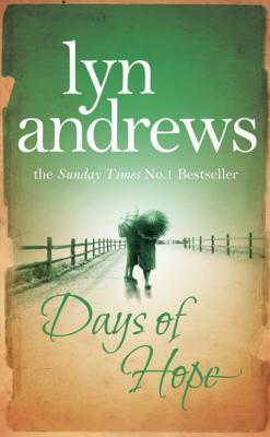 Days of Hope: Even after the war, hearts can still be broken... - Andrews, Lyn