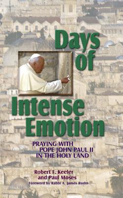 Days of Intense Emotion - Keeler, Robert F, and Moses, Paul