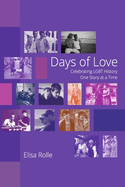 Days of Love: Celebrating LGBT History One Story at a Time