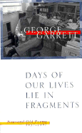Days of Our Lives Lie in Fragments: New and Old Poems, 1957--1997