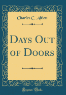 Days Out of Doors (Classic Reprint)
