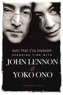 Days That I'll Remember: Spending Time with John Lennon & Yoko Ono