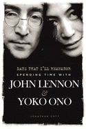 Days That I'll Remember: Spending Time with John Lennon & Yoko Ono - Cott, Jonathan