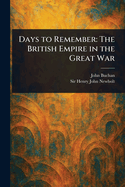 Days to Remember: The British Empire in the Great War