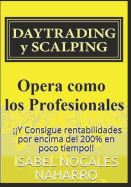 Daytrading Y Scalping: y Consigue Rentabilidades Por Encima del 200% En Poco Tiempo!!