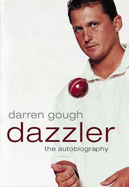 Dazzler: The Autobiography - Gough, Darren, and Norrie, David