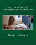 DB2 11.1 for Luw with C Language for Application Developers