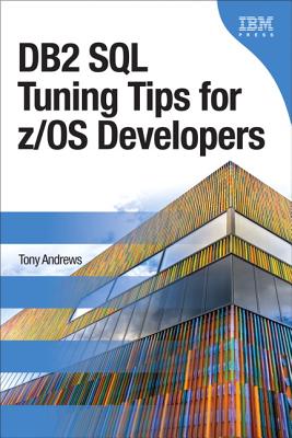 DB2 SQL Tuning Tips for z/OS Developers - Andrews, Tony