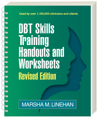 Dbt Skills Training Handouts and Worksheets - Linehan, Marsha M, PhD, Abpp