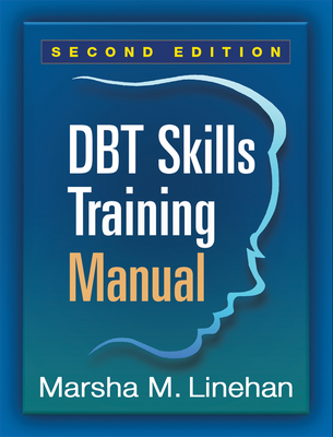 Dbt Skills Training Manual, Second Edition - Linehan, Marsha M, PhD, Abpp