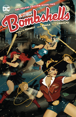 DC Bombshells: The Deluxe Edition Book Two - Bennett, Marguerite