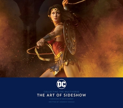 DC: Collecting the Multiverse: The Art of Sideshow - Farago, Andrew