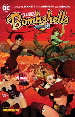 DC Comics: Bombshells Vol. 3: Uprising - Bennett, Marguerite