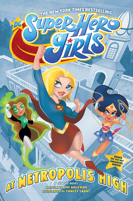 DC Super Hero Girls: At Metropolis High - Wolfram, Amy