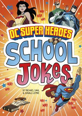 DC Super Heroes School Jokes - Dahl, Michael, and Lemke, Donald