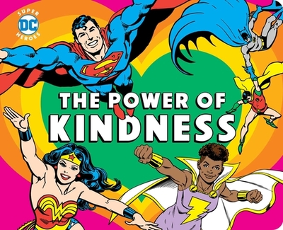 DC Super Heroes: The Power of Kindness: Volume 30 - Merberg, Julie, and DC Classic Art (Illustrator)