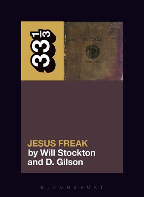 DC Talk's Jesus Freak - Stockton, Will, and Gilson, D
