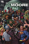DC Universe as Written by Alan Moore - Moore, Alan, and Gibbons, Dave, and Swan, Curt