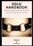 DDLG Handbook: Learning to Navigate Life with your Little