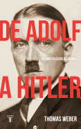 de Adolf a Hitler: La Construcci?n de Un Nazi / Becoming Hitler: The Making of a Nazi