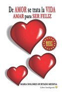 De AMOR se trata la VIDA: AMAR para SER FELIZ