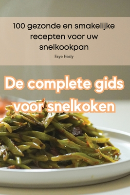 De complete gids voor snelkoken - Faye Healy