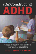 (De)Constructing ADHD: Critical Guidance for Teachers and Teacher Educators