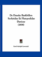 De Danske Barkbiller: Scolytidae Et Platypodidae Danicae (1898)