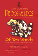 De Dos Mundos/Of Two Worlds: Sapos, Ranas y Salamandras en la Peninsula de Yucatan, Mexico/Frogs, Toads And Salamanders Of The Yucatan Peninsula, Mexico - Galindo-Leal, Carlos, and Alemon, Roberto Arreola (Illustrator)