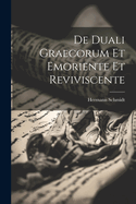 de Duali Graecorum Et Emoriente Et Reviviscente