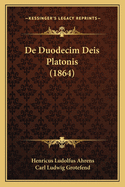 De Duodecim Deis Platonis (1864)