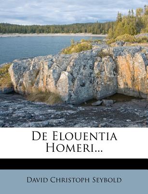 de Elouentia Homeri... - Seybold, David Christoph