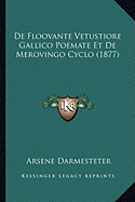 De Floovante Vetustiore Gallico Poemate Et De Merovingo Cyclo (1877) - Darmesteter, Arsene