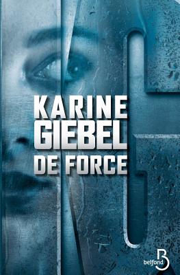 de Force - Giebel, Karine