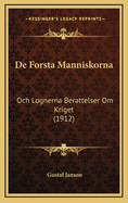 de Forsta Manniskorna: Och Lognerna Berattelser Om Kriget (1912)