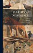 De Gentsche Diergaerde...