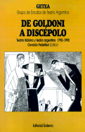 de Goldoni A Discepolo: Teatro Italiano y Teatro Argentino 1790-1990 - Pellettieri, Osvaldo (Editor)