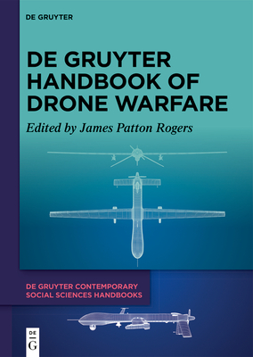 de Gruyter Handbook of Drone Warfare - Patton Rogers, James (Editor)