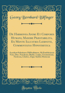 de Harmonia Animi Et Corporis Humani, Maxime Prstabilita, Ex Mente Illustris Leibnitii, Commentatio Hypothetica: Accedunt Solutiones Difficultatum, AB Eruditissimis Viris, Dnn. Foucherio, Baylio, Lamio, Tourneminio, Newtono, Clarkio, Atque Stahlio Motar