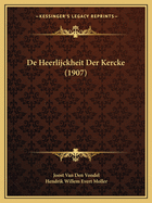 de Heerlijckheit Der Kercke (1907)