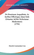 de Hominum Aequalitate, AC Juribus Officiisque, Quae Inde Oriuntur Ad Rei Teylerianae Moderatores (1794)